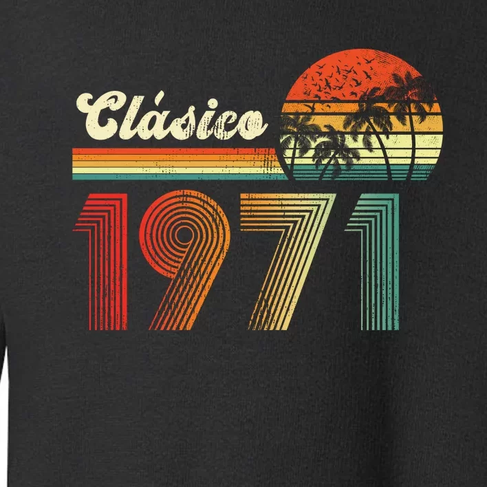 Feliz cumpleaños 1971 Edición limitada 52nd spanish Birthday clásica Toddler Sweatshirt