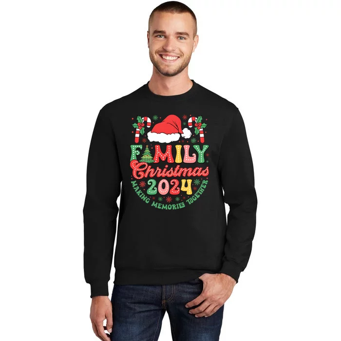 Family Christmas 2024 Making Memories Together Tall Sweatshirt