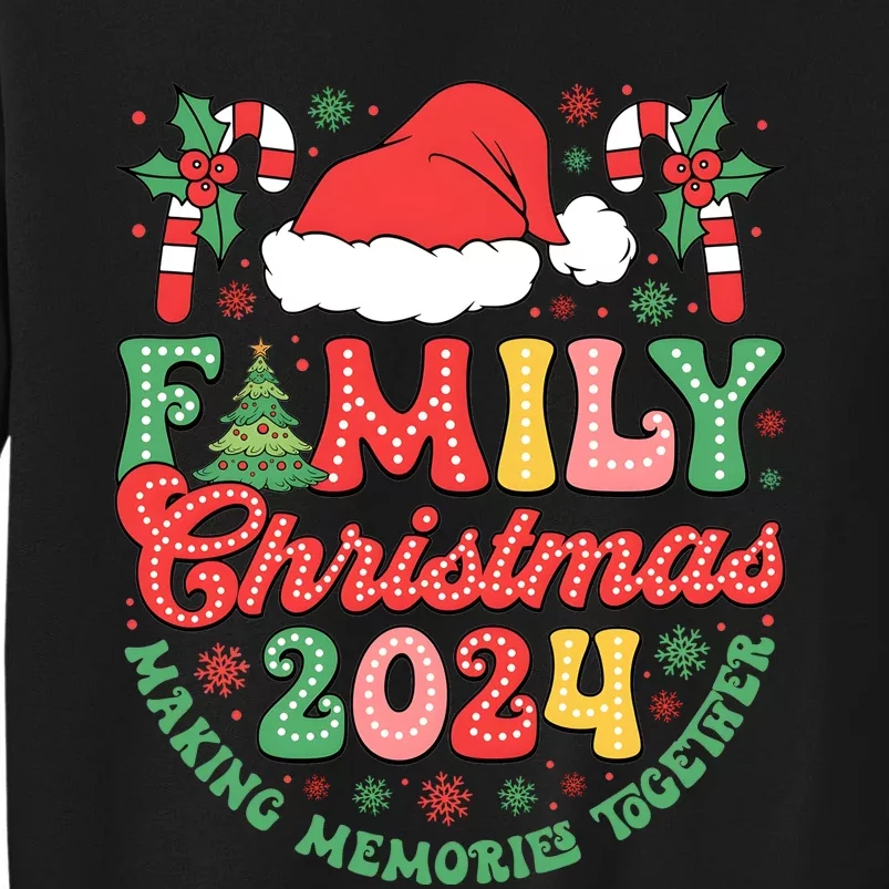 Family Christmas 2024 Making Memories Together Tall Sweatshirt