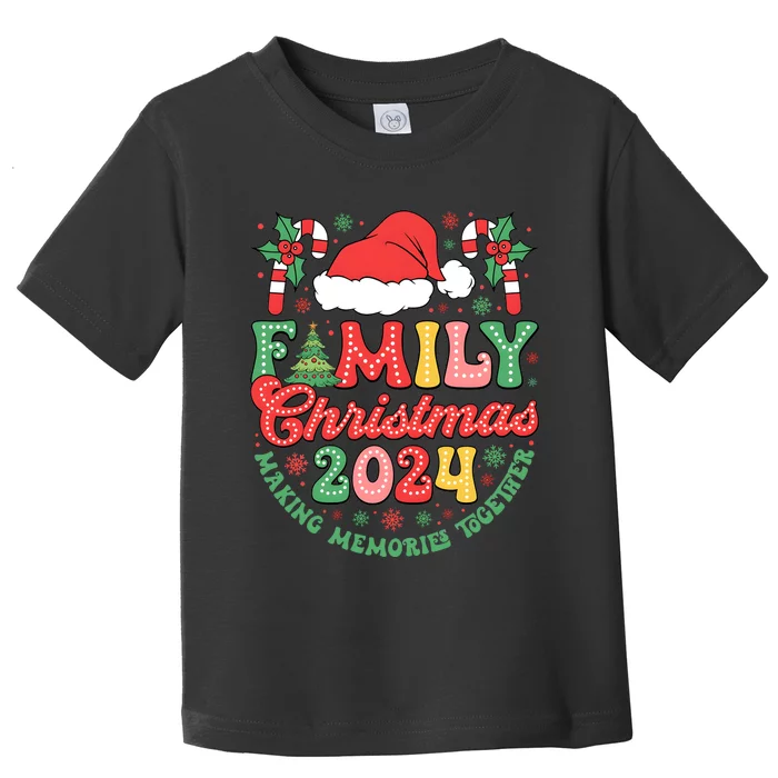 Family Christmas 2024 Making Memories Together Toddler T-Shirt