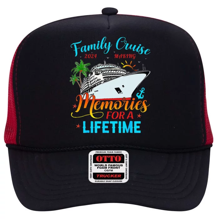 Family Cruise 2024 Making Memories For A Lifetime Beach High Crown Mesh Trucker Hat