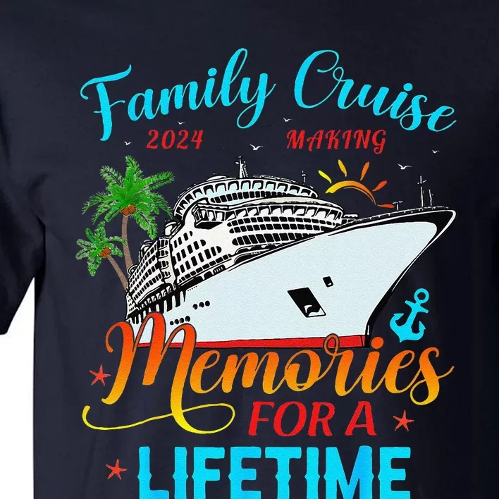 Family Cruise 2024 Making Memories For A Lifetime Beach Tall T-Shirt