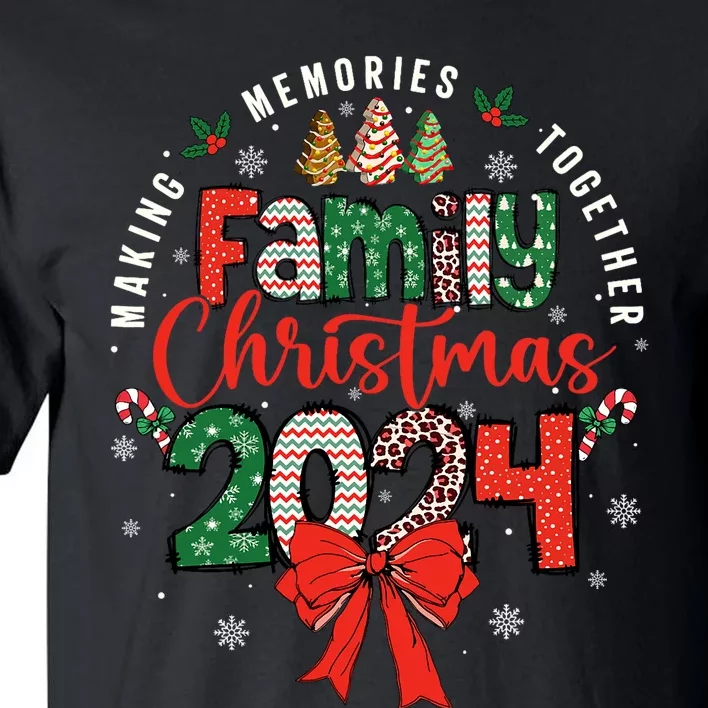 Family Christmas 2024 Matching Xmas Making Memories Together Tall T-Shirt