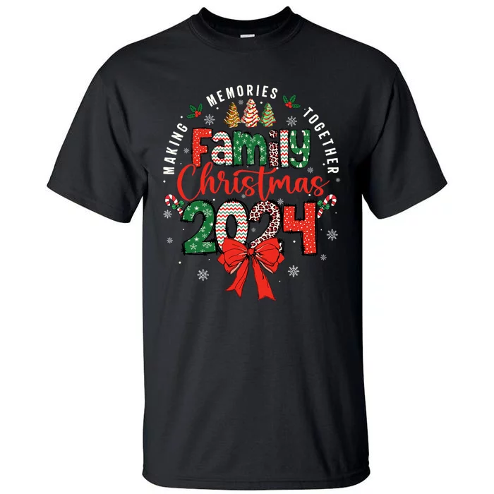 Family Christmas 2024 Matching Xmas Making Memories Together Tall T-Shirt