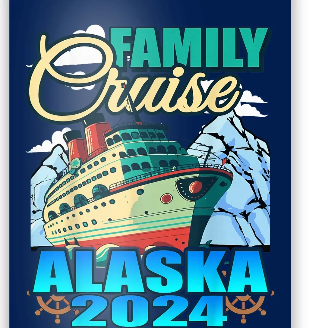 Family Cruise 2024 Alaska - Cruising Family Vacation Poster