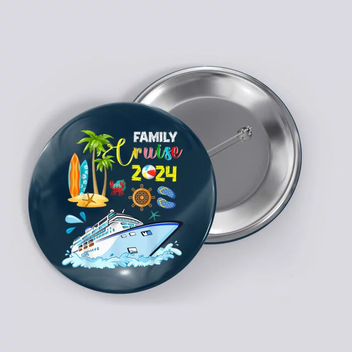 Family Cruise 2024 Funny Summer Vacation Cruise Ship Lover Button