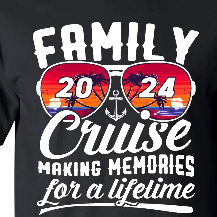 Family Cruise 2024 Making Memories Together Summer Trip Ship Tall T-Shirt