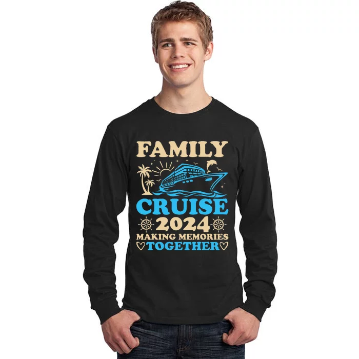 Family Cruise 2024 Making Memories Together Summer Vacation Tall Long Sleeve T-Shirt