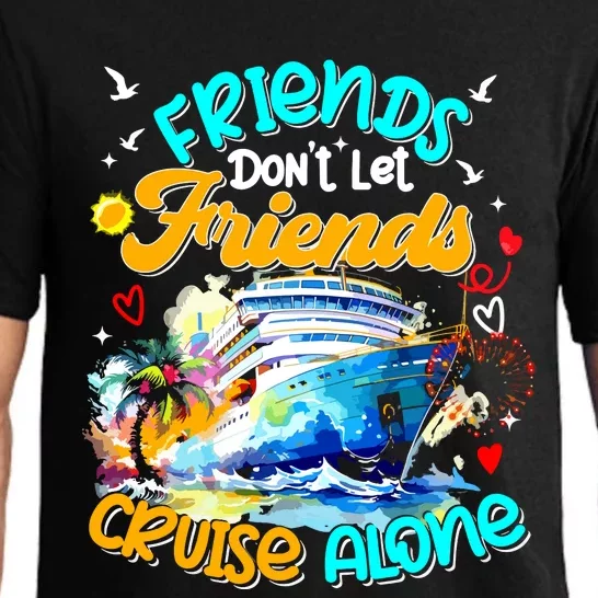 Funny Cruise 2024 Friends Dont Let Friends Cruise Alone Pajama Set