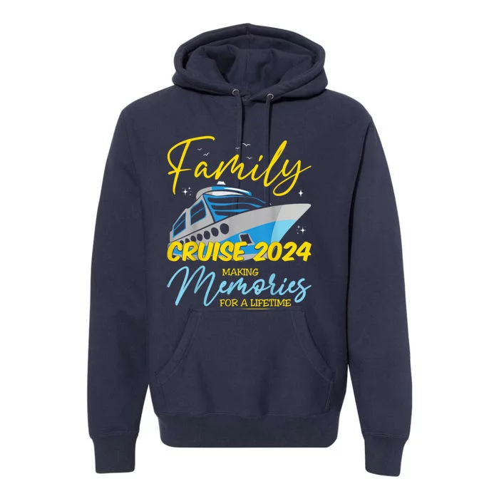 Family Cruise 2024 Sailing Cruising Vacation 2024 Premium Hoodie