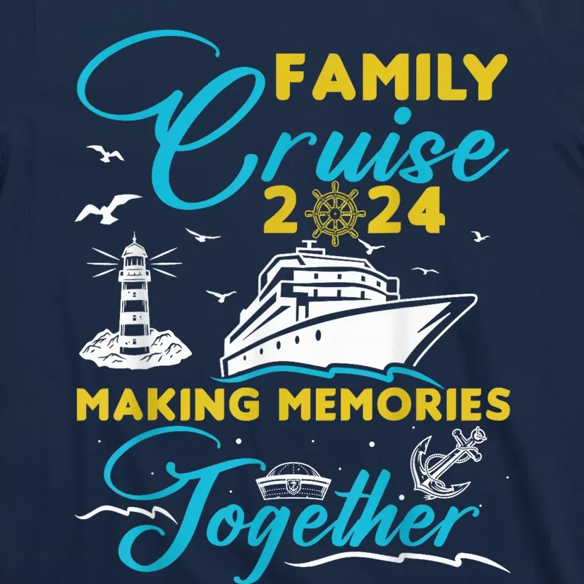 Family Cruise 2024 Making Memories Together Summer Trip Ship T-Shirt