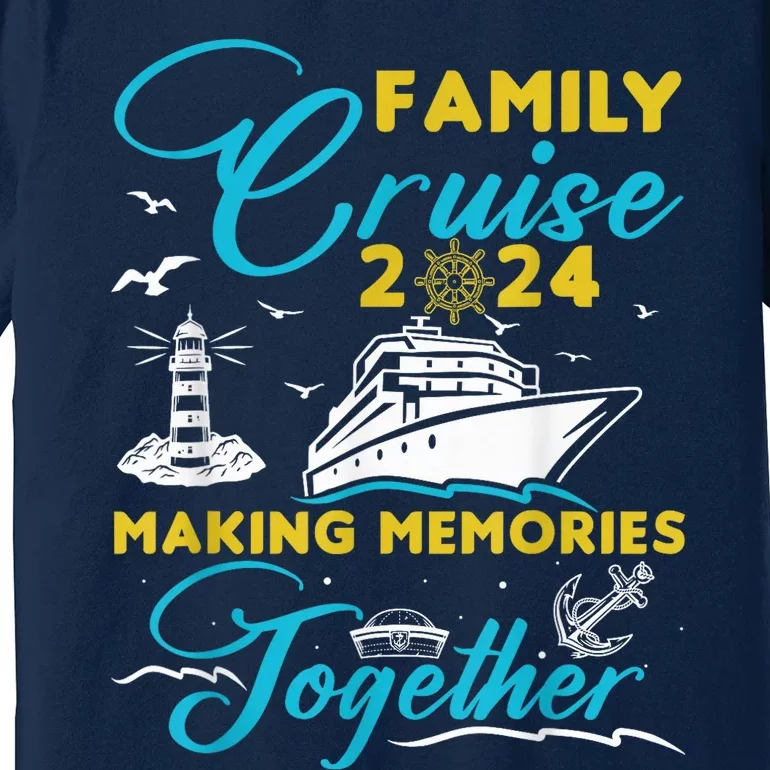 Family Cruise 2024 Making Memories Together Summer Trip Ship Premium T-Shirt