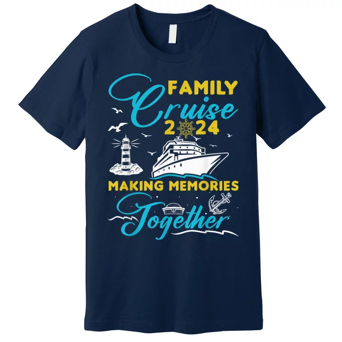 Family Cruise 2024 Making Memories Together Summer Trip Ship Premium T-Shirt