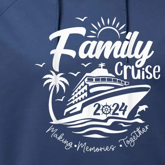 Family Cruise 2024 Family Vacation Making Memories Together Performance Fleece Hoodie