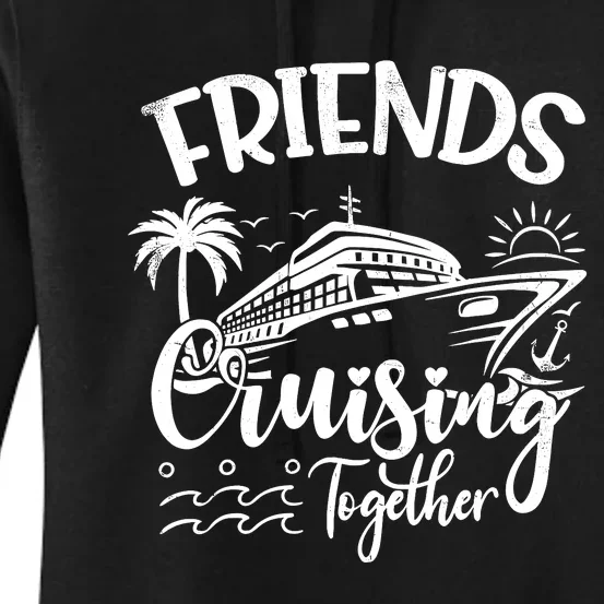 Friends Cruise 2024 Cruising Together Friends Matching Squad Women's Pullover Hoodie