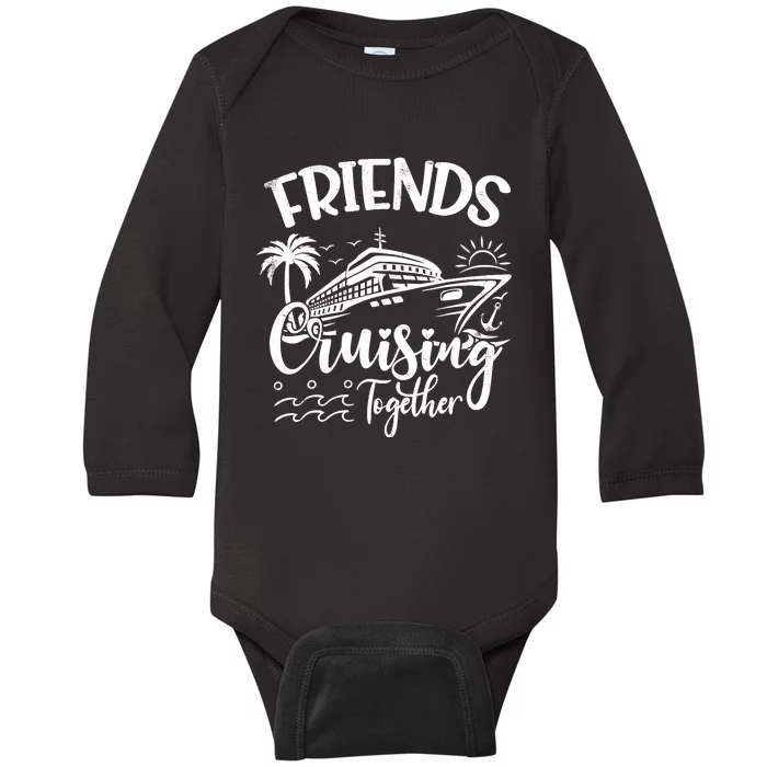 Friends Cruise 2024 Cruising Together Friends Matching Squad Baby Long Sleeve Bodysuit