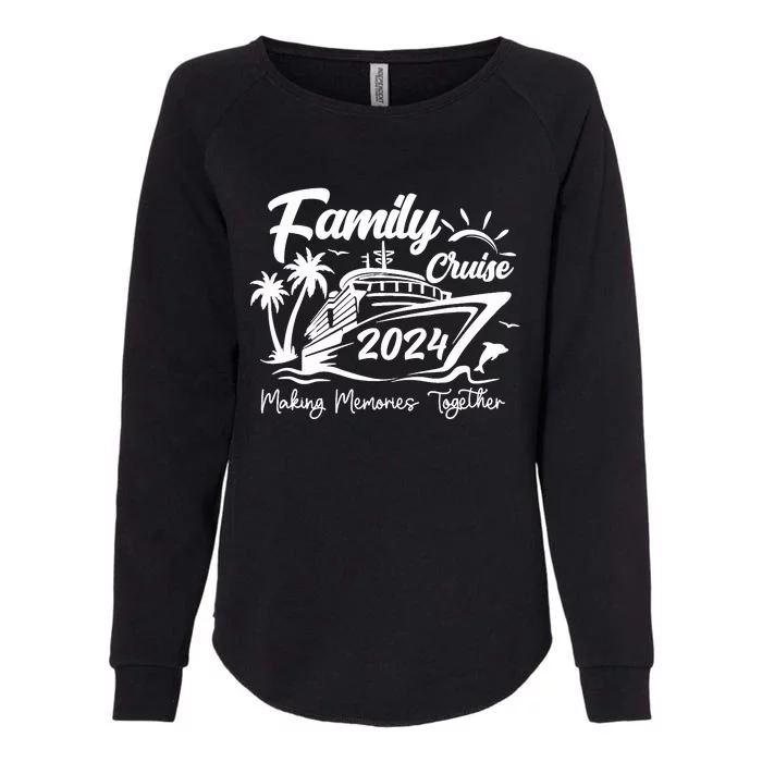 Family Cruise 2024 Making Memories Together Womens California Wash Sweatshirt