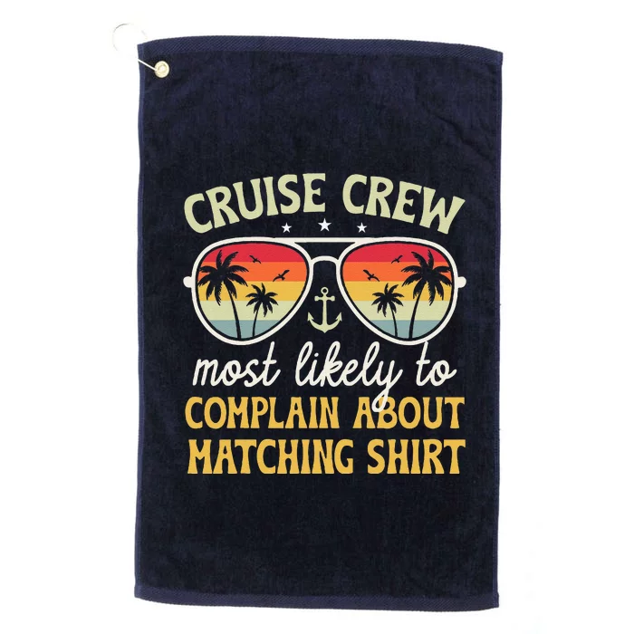 Family Cruise 2024 Most Likely To Complain About Matching Platinum Collection Golf Towel