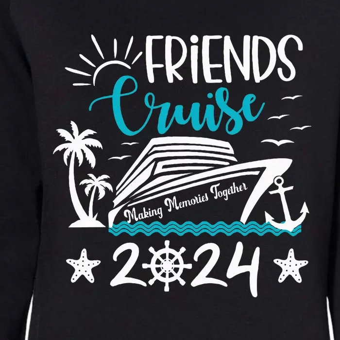 Friends Cruise 2024 Matching Vacation Group Trip Party Womens California Wash Sweatshirt