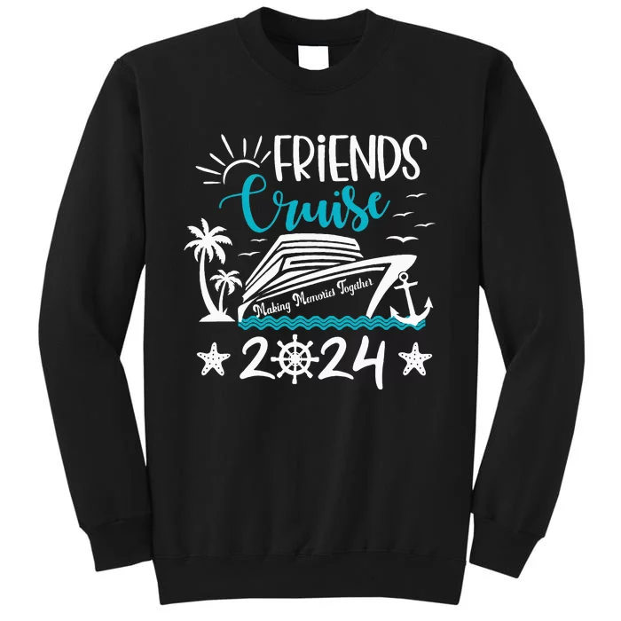 Friends Cruise 2024 Matching Vacation Group Trip Party Tall Sweatshirt