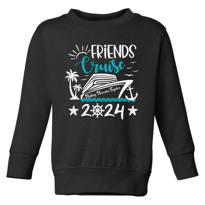 Friends Cruise 2024 Matching Vacation Group Trip Party Toddler Sweatshirt