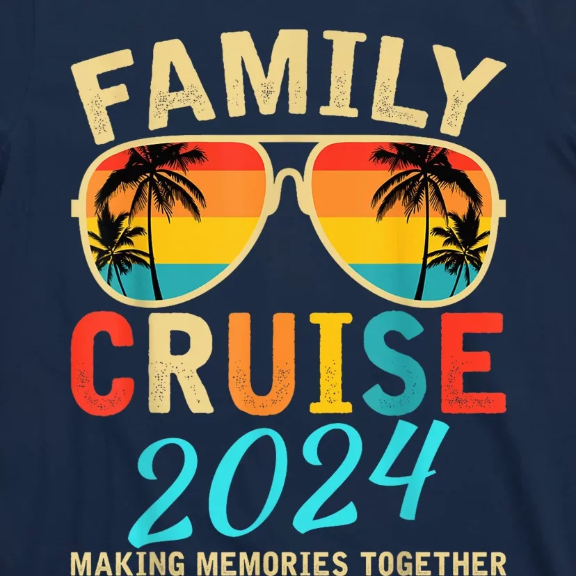 Family Cruise 2024 Making Memories Together Summer Trip Ship T-Shirt