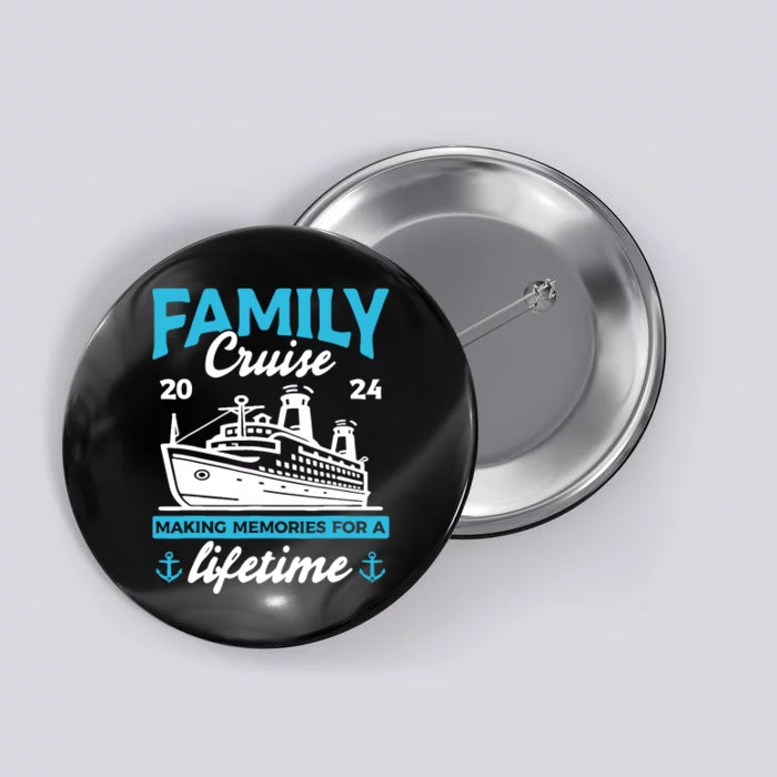 Family Cruise 2024 Making Memories Family Vacation 2024 Button