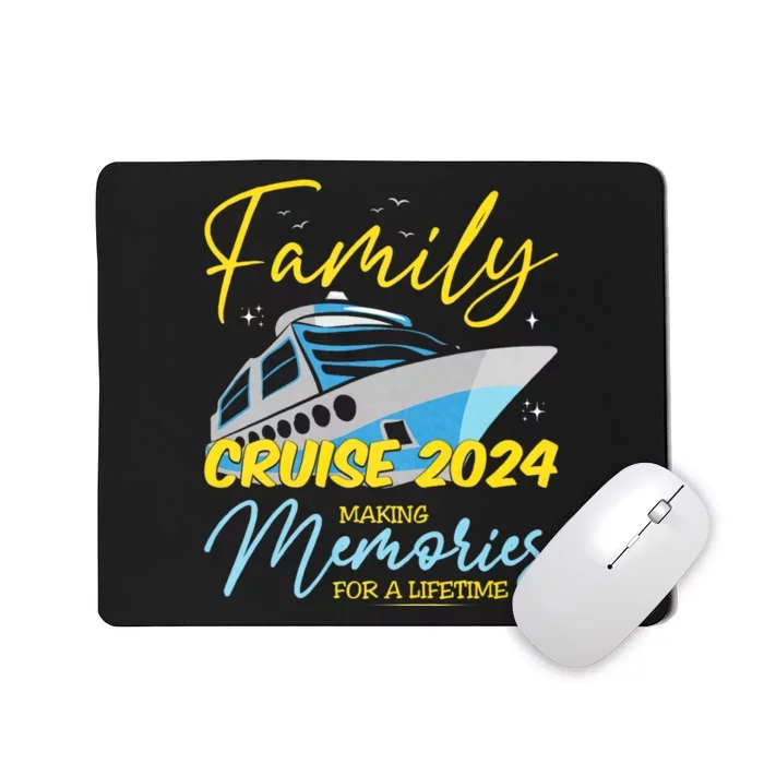 Family Cruise 2024 Sailing Cruising Vacation 2024 Family Vacation Mousepad