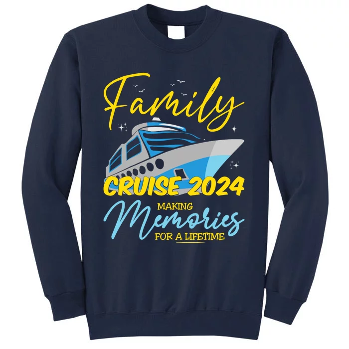 Family Cruise 2024 Sailing Cruising Vacation 2024 Tall Sweatshirt