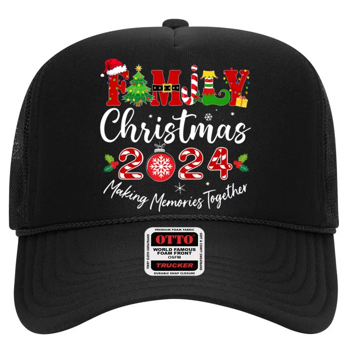 Family Christmas 2024 Making Memories Together Matching Family High Crown Mesh Trucker Hat