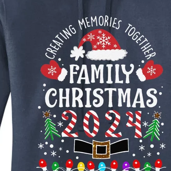 Family Christmas 2024 Creating Memories Together Women's Pullover Hoodie