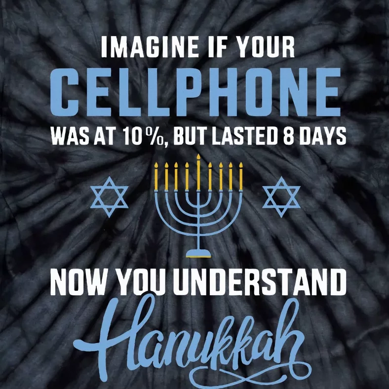 Funny cellphone 8 days understand jewish Hanukkah Chanukah Tie-Dye T-Shirt