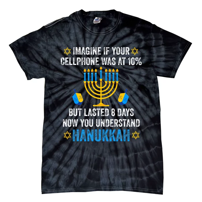 Funny cellphone 8 days understand jewish Hanukkah Chanukah Tie-Dye T-Shirt