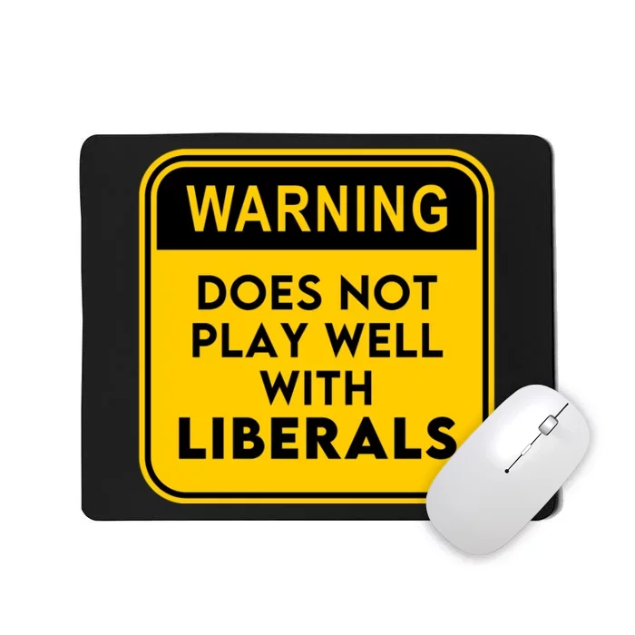 Funny Conservative Anti Liberal Mousepad