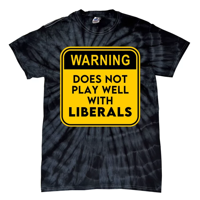 Funny Conservative Anti Liberal Tie-Dye T-Shirt