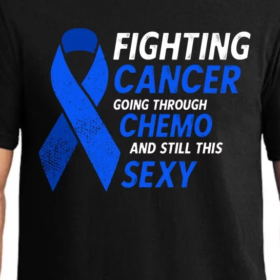 Fighting Cancer And Still This Sexy Colon Cancer Awareness Cool Gift Pajama Set