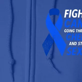 Fighting Cancer And Still This Sexy Colon Cancer Awareness Cool Gift Full Zip Hoodie