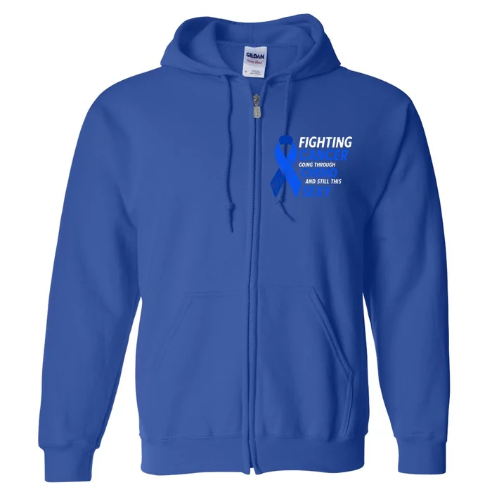 Fighting Cancer And Still This Sexy Colon Cancer Awareness Cool Gift Full Zip Hoodie