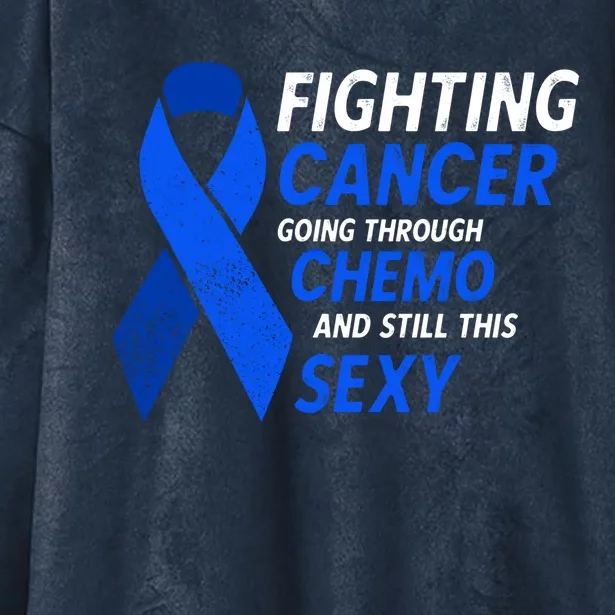 Fighting Cancer And Still This Sexy Colon Cancer Awareness Cool Gift Hooded Wearable Blanket