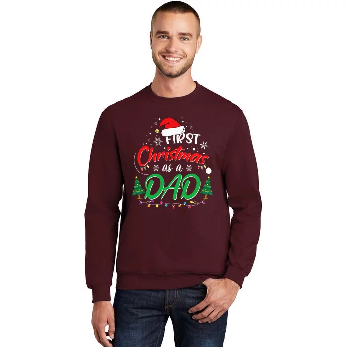 First Christmas As A Dad New Daddy 1st Christmas Tall Sweatshirt