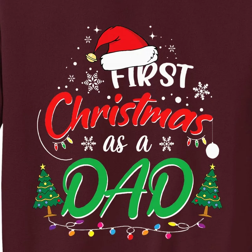 First Christmas As A Dad New Daddy 1st Christmas Tall Sweatshirt