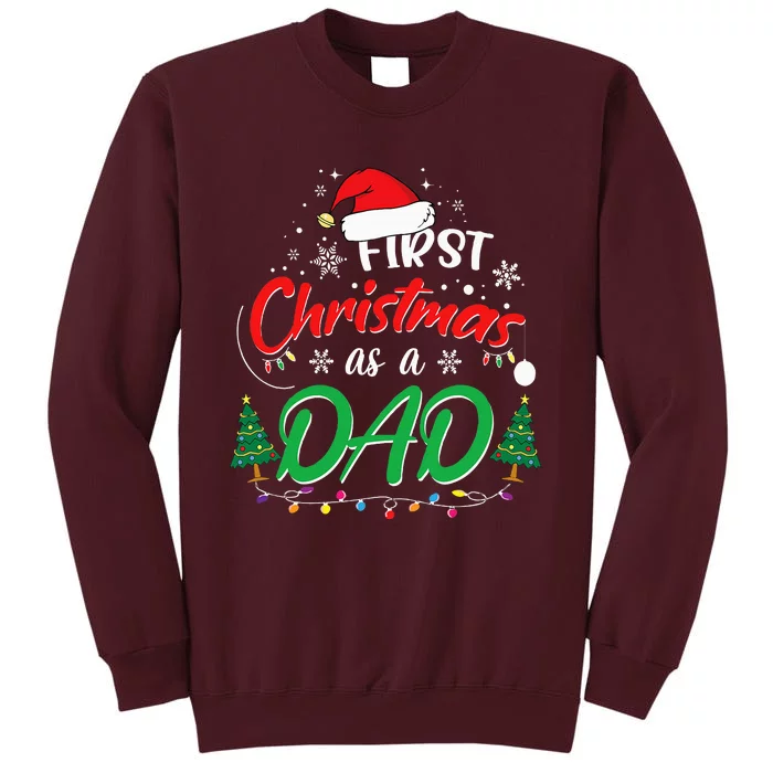 First Christmas As A Dad New Daddy 1st Christmas Tall Sweatshirt