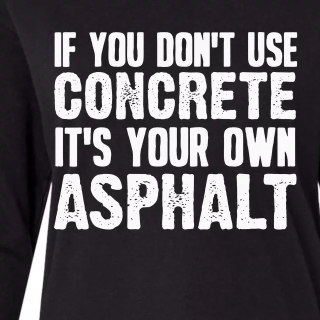 Funny Concrete Asphalt Art For Men Women Concrete Finisher Womens Cotton Relaxed Long Sleeve T-Shirt