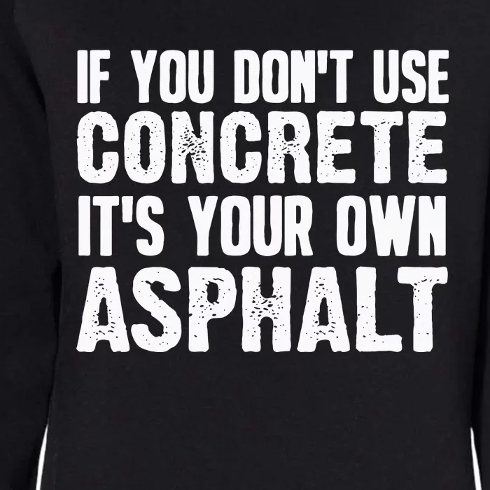 Funny Concrete Asphalt Art For Men Women Concrete Finisher Womens California Wash Sweatshirt