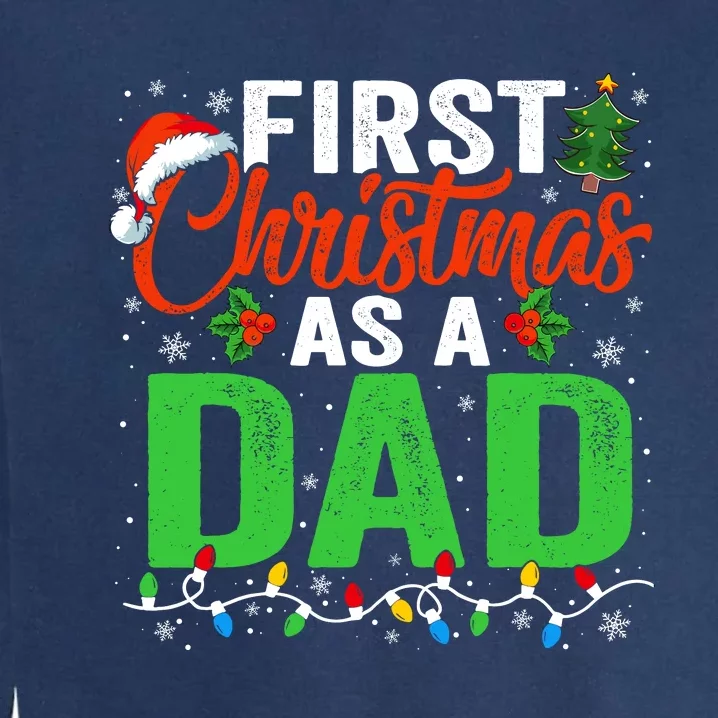 First Christmas As A Dad Xmas Lights New Dad Christmas Garment-Dyed Sweatshirt