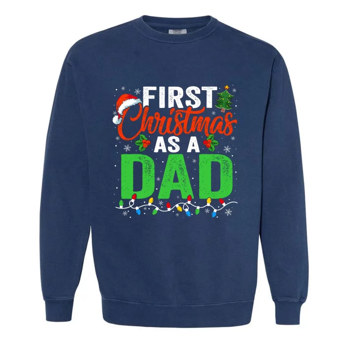 First Christmas As A Dad Xmas Lights New Dad Christmas Garment-Dyed Sweatshirt