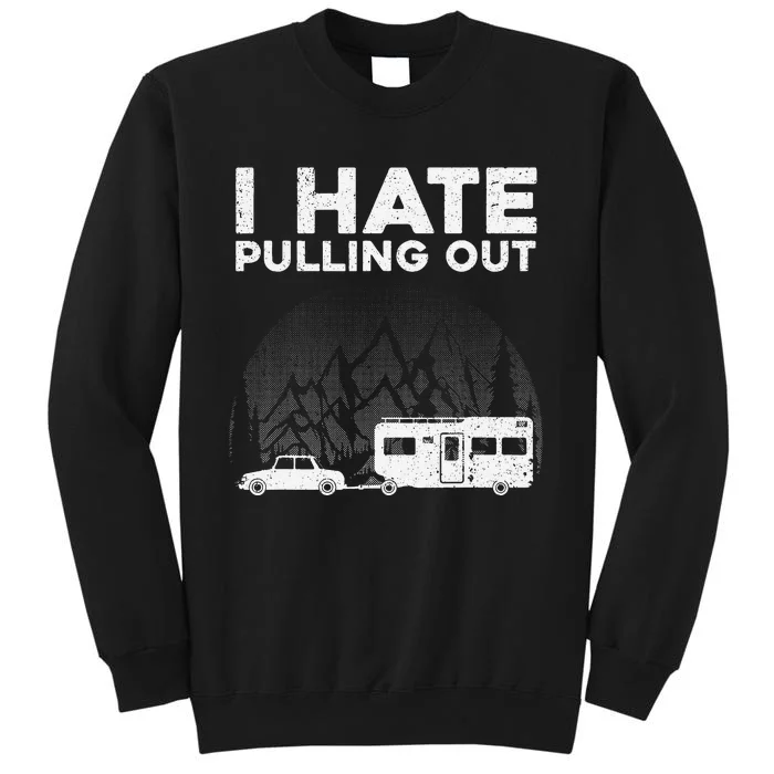 Funny Camping Art For Camping Trailer Camper Tall Sweatshirt