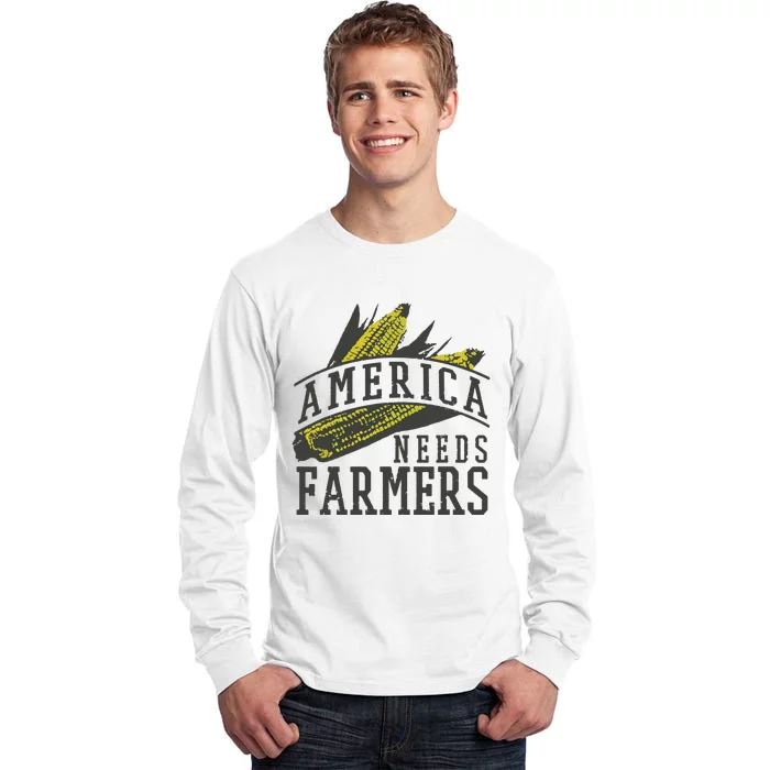 Farmer Corn America Needs Farmers Shirts Gift Tall Long Sleeve T-Shirt