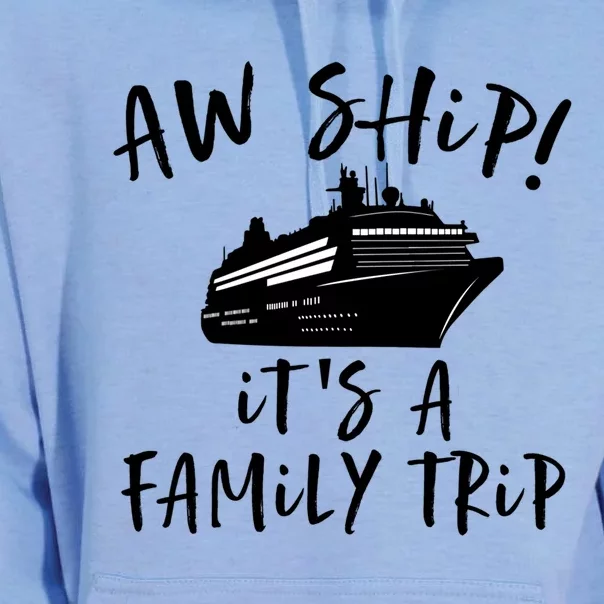 Family Cruise Aw Ship Its A Family Trip Cool Gift Unisex Surf Hoodie