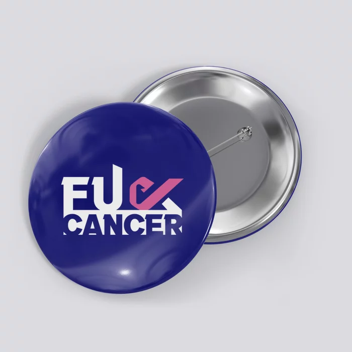 Fuk Cancer Awareness Pink Ribbon Breast Cancer Gift Button